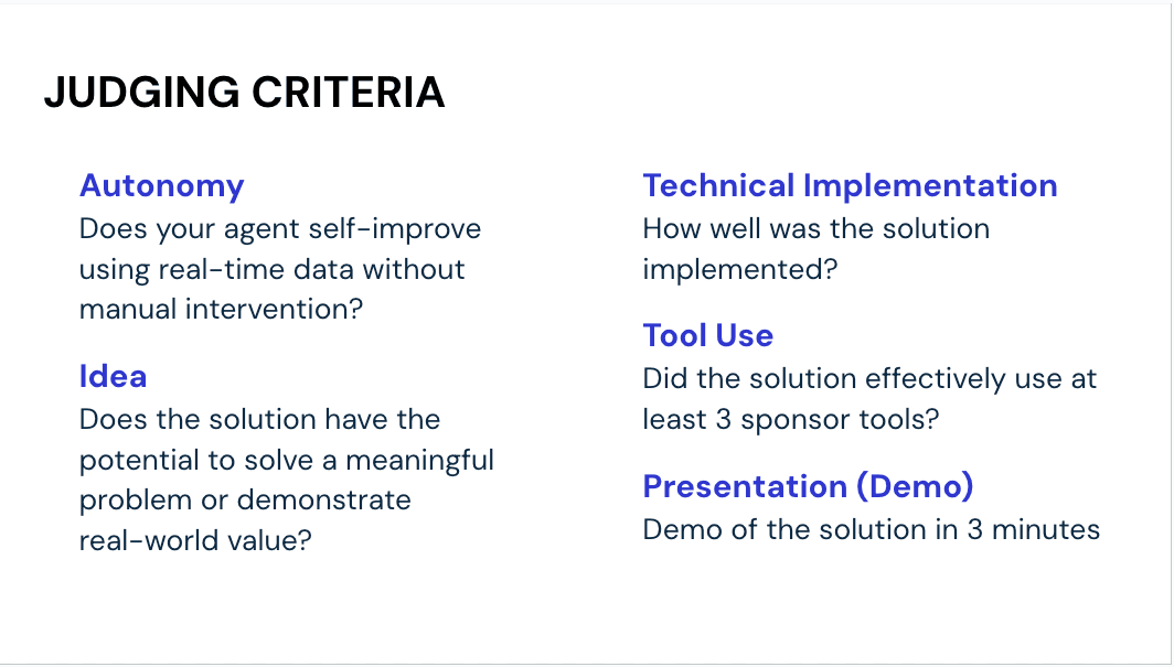 Judging criteria slide: Autonomy — does your agent self-improve using real-time data without manual intervention? Idea, Technical Implementation, Tool Use, Presentation.